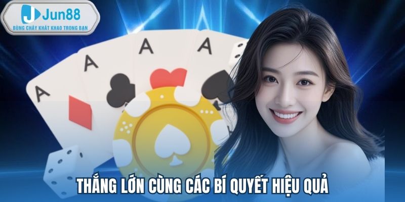 Thắng lớn cùng các bí quyết hiệu quả
